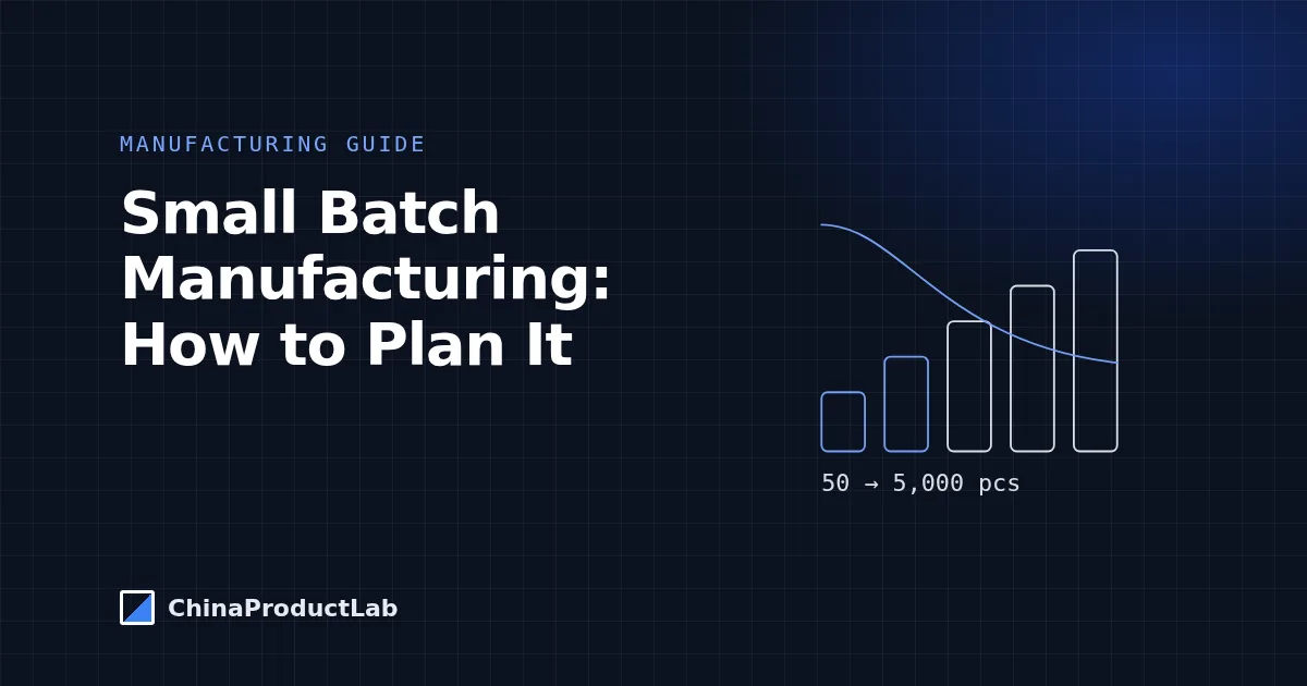 Small Batch Manufacturing: When It Makes Sense and How to Plan It